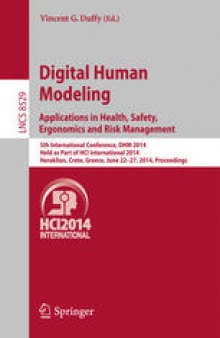 Digital Human Modeling. Applications in Health, Safety, Ergonomics and Risk Management: 5th International Conference, DHM 2014, Held as Part of HCI International 2014, Heraklion, Crete, Greece, June 22-27, 2014. Proceedings
