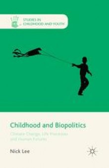 Childhood and Biopolitics: Climate Change, Life Processes and Human Futures