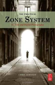 The Practical Zone System: For Film and Digital Photography