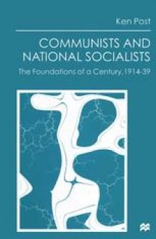 Communists and National Socialists: The Foundations of a Century, 1914–39