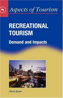 Recreational Tourism: Demands and Impacts (Aspects of Tourism , 11)