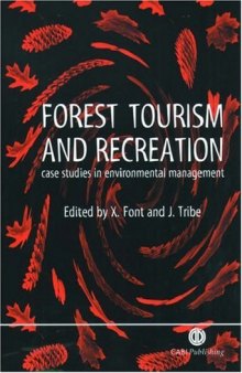 Forest Tourism and Recreation: Case Studies in Environmental Management (Cabi Publishing)