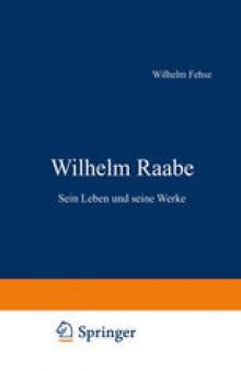 Wilhelm Raabe: Sein Leben und seine Werke