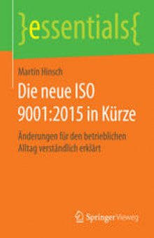 Die neue ISO 9001:2015 in Kürze: Änderungen für den betrieblichen Alltag verständlich erklärt