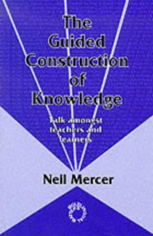 The Guided Construction Knowledge: Talk Amongst Teachers and Learners
