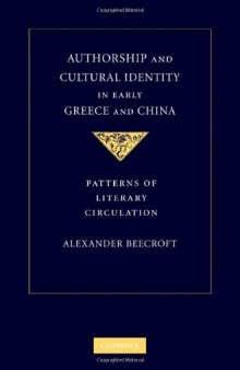 Authorship and Cultural Identity in Early Greece and China: Patterns of Literary Circulation