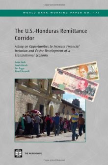 The U.S.-Honduras Remittance Corridor: Acting on Opportunities to Increase Financial Inclusion and Foster Development of a Transnational Economy (World Bank Working Papers)