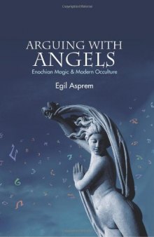 Arguing with Angels: Enochian Magic & Modern Occulture