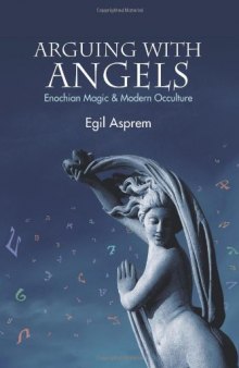 Arguing with Angels: Enochian Magic and Modern Occulture