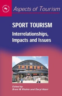 Sport Tourism: Interrelationships, Impacts and Issues (Aspects of Tourism, 14)