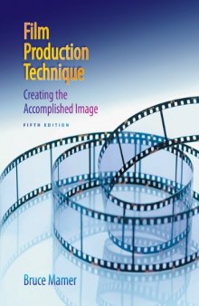 Film Production Technique: Creating the Accomplished Image