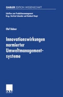 Innovationswirkungen normierter Umweltmanagementsysteme: Eine ökonomische Analyse von EMAS-I, EMAS-II und ISO 14001