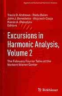 Excursions in harmonic analysis. : Volume 2 the February Fourier Talks at the Norbert Wiener Center