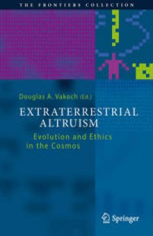 Extraterrestrial Altruism: Evolution and Ethics in the Cosmos