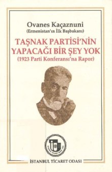 Taşnak Partisi'nin yapacağı bir şey yok : (1923 Parti Konferansı'na rapor)