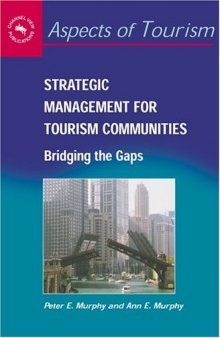 Strategic Management for Tourism Communities: Bridging the Gaps (Aspects of Tourism, 16)