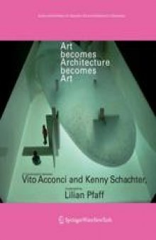 Art becomes Architecture becomes Art: A Conversation between Vito Acconci and Kenny Schachter, moderated by Lilian Pfaff