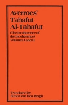 Averroes' Tahafut Al-Tahafut (The Incoherence of the Incoherence) Volumes I and II