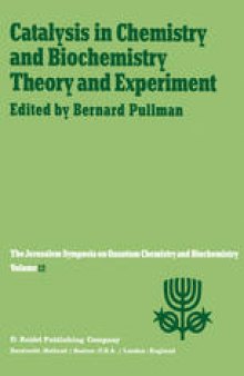 Catalysis in Chemistry and Biochemistry Theory and Experiment: Proceedings of the Twelfth Jerusalem Symposium on Quantum Chemistry and Biochemistry held in Jerusalem, Israel, April 2–4, 1979