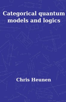 Categorical Quantum Models and Logics (Pallas Proefschriften)