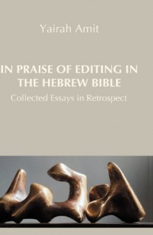 In Praise of Editing in the Hebrew Bible: Collected Essays in Retrospect