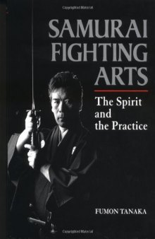 Samurai Fighting Arts: The Spirit and the Practice  