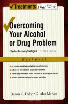 Overcoming Your Alcohol or Drug Problem: Effective Recovery Strategies Workbook 