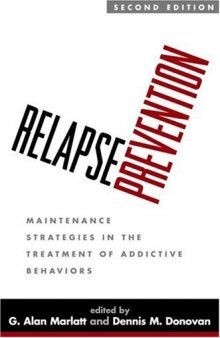 Relapse Prevention: Maintenance Strategies in the Treatment of Addictive Behaviors, 2nd Edition