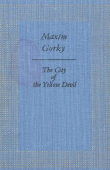 The City of the Yellow Devil: Pamphlets, Articles and Letters About America (1906)