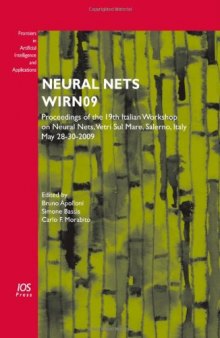 Neural Nets WIRN09:  Proceedings of the 19th Italian Workshop on Neural Nets, Vietri Sul Mare, Salerno, Italy May 28-30 2009, Volume 204 Frontiers in Artificial ... Intelligent Engineering Systems)