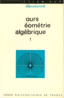 Cours de géométrie algébrique. / 1, Aperçu historique sur le développement de la géométrie algébrique