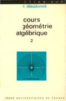 Cours de géométrie algébrique. 2 : précis de géométrie algébrique élémentaire