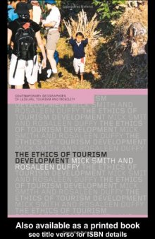 The Ethics of Tourism Development (Routledge Contemporary Geographies of Leisure, Tourism, and Mobility.)