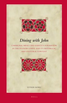 Dining With John: Communal Meals and Identity Formation in the Fourth Gospel and Its Historical and Cultural Context