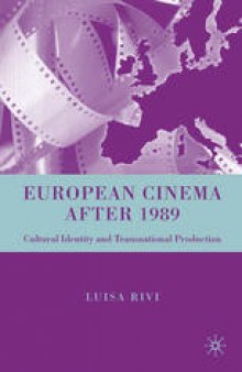 European Cinema after 1989: Cultural Identity and Transnational Production