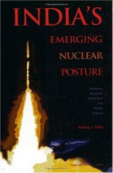 India's Emerging Nuclear Posture: Between Recessed Deterrent and Ready Arsenal