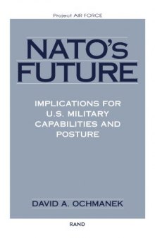 NATO's future: implications for U.S. military capabilities and posture
