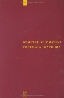 Demetrii Chomateni: Ponemata Diaphora: Das Aktencorpus DES Ohrider Erbischofs Demetrios Chomatenos (Corpus Fontium Historiae Byzantinae - Series Berolinensis)