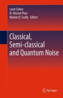 Classical, Semi-classical and Quantum Noise