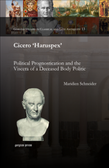 Cicero 'Haruspex': Political Prognostication and the Viscera of a Deceased Body Politic
