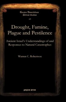 Drought, Famine, Plague and Pestilence:  Ancient Israel's Understandings of and Responses to Natural Catastrophes