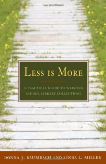 Less Is More: A Practical Guide to Weeding School Library Collections