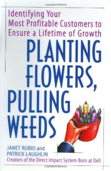 Planting Flowers, Pulling Weeds: Identifying Your Most Profitable Customers