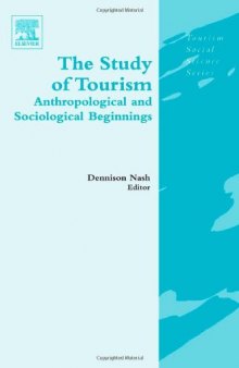 The Study of Tourism: Anthropological and Sociological Beginnings (Tourism Social Science Series) (Tourism Social Science Series)