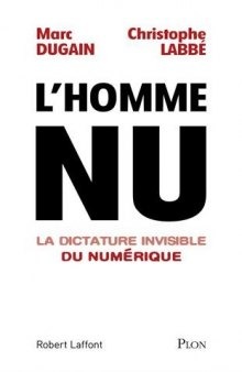 L’homme nu La dictature invisible du numérique