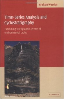 Time-Series Analysis and Cyclostratigraphy: Examining Stratigraphic Records of Environmental Cycles