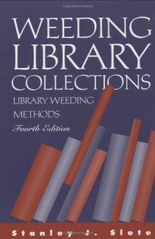 Weeding Library Collections: Library Weeding Methods Fourth Edition