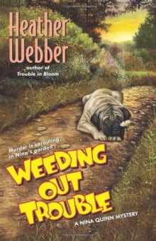 Weeding Out Trouble: A Nina Quinn Mystery (Nina Quinn Mysteries)