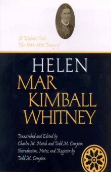 A Widow's Tale: The 1884-1896 Diary of Helen Mar Kimball Whitney (Life Writings of Frontier Women, Vol. 6) (Life Writings Frontier Women)