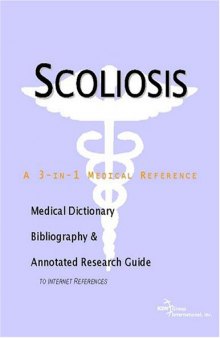 Scoliosis - A Medical Dictionary, Bibliography, and Annotated Research Guide to Internet References